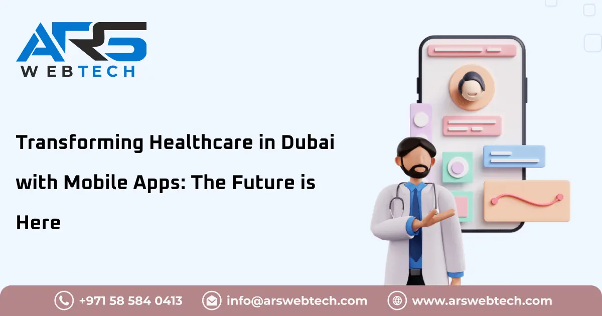Transforming Healthcare in Dubai with Mobile Apps: The Future is Here