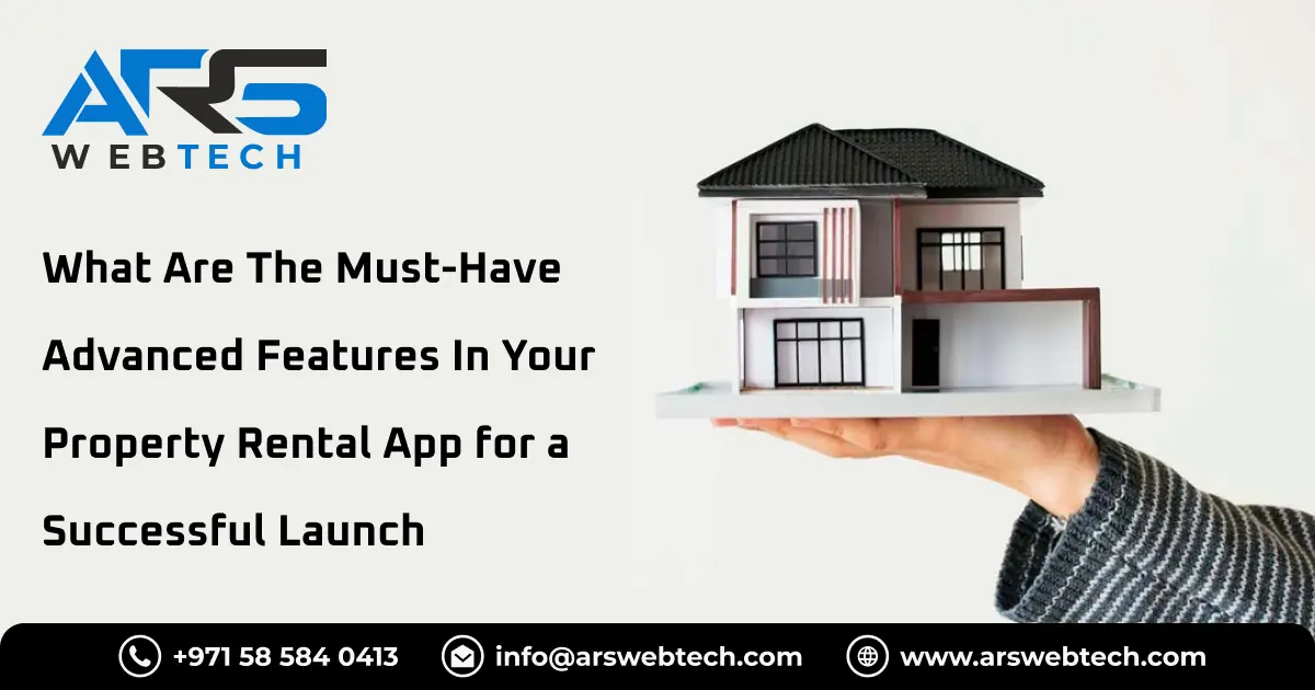 What Are The Must-Have Advanced Features In Your Property Rental App for a Successful Launch