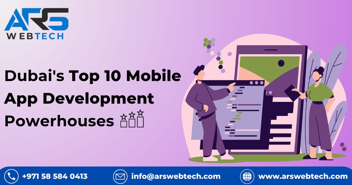 Dubai's Top 10 Mobile App Development Powerhouses: Leading the Way in a Billion-Dollar Market