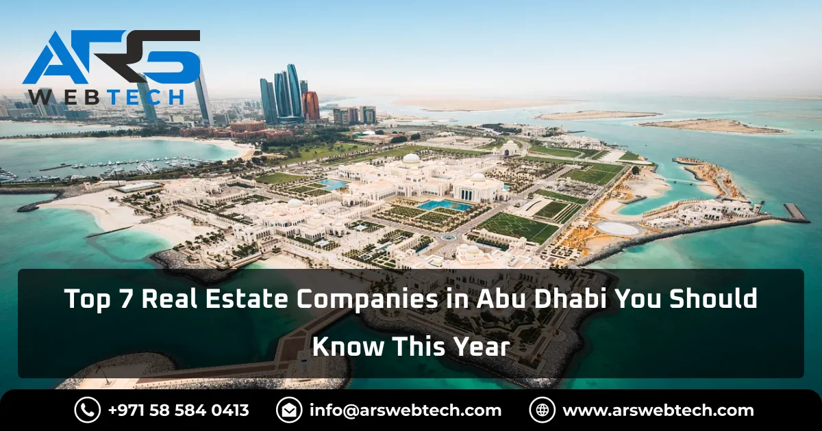 Top 7 Real Estate Companies in Abu Dhabi You Should Know This Year