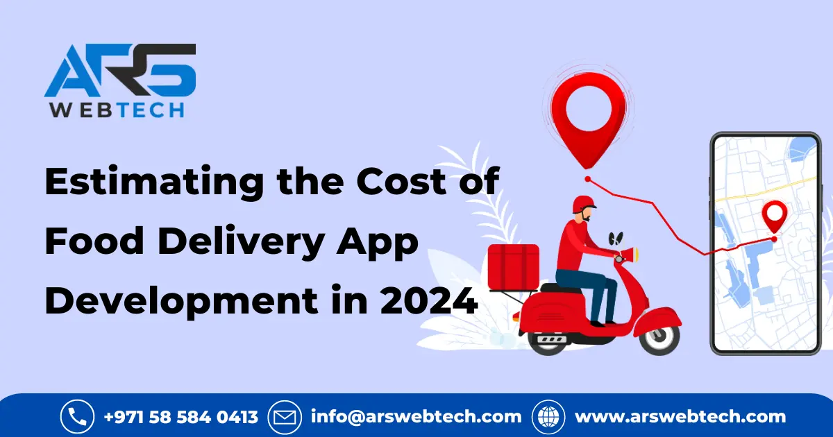 Estimating the Cost of Food Delivery App Development in 2024